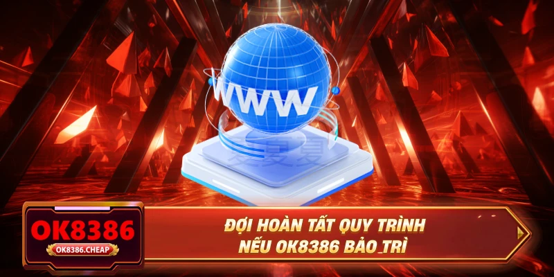 Đợi hoàn tất quy trình nếu OK8386 bảo trì