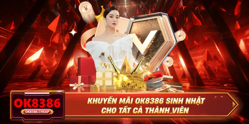 Khuyến mãi OK8386 sinh nhật cho tất cả thành viên