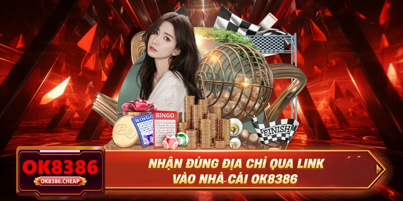 Nhận đúng địa chỉ qua link vào nhà cái OK8386