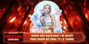 Nhóm Kéo Baccarat | Bí Quyết Theo Nhóm Để Tăng Tỷ Lệ Thắng