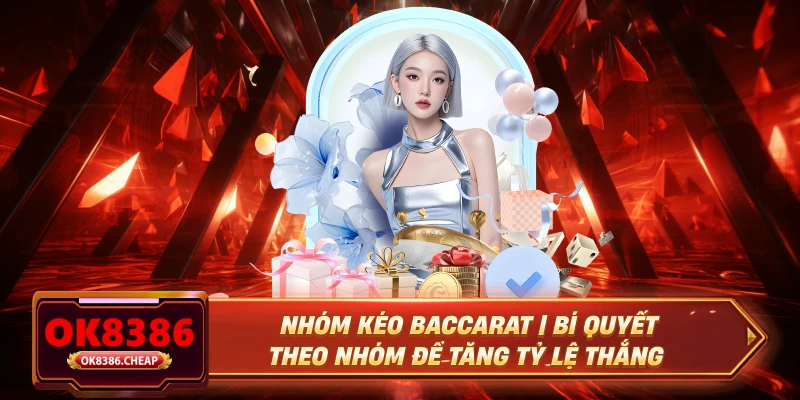 Nhóm Kéo Baccarat | Bí Quyết Theo Nhóm Để Tăng Tỷ Lệ Thắng